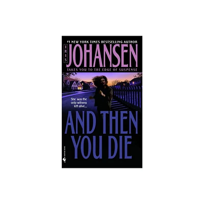 And Then You Die - by Iris Johansen (Paperback)