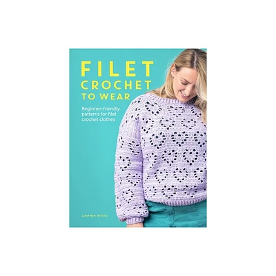 Filet Crochet to Wear - by Lauren Willis (Paperback)