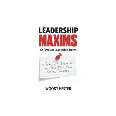 Leadership Maxims - by Woody Hester (Paperback)