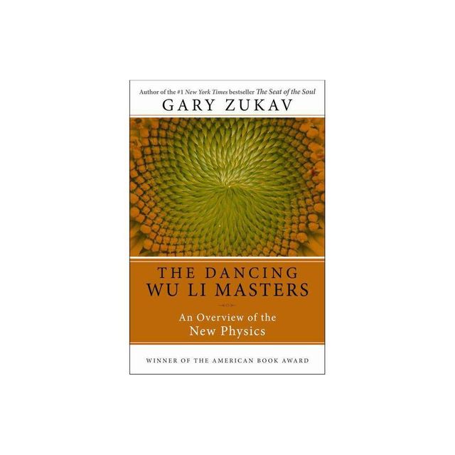 Dancing Wu Li Masters - by Gary Zukav (Paperback)