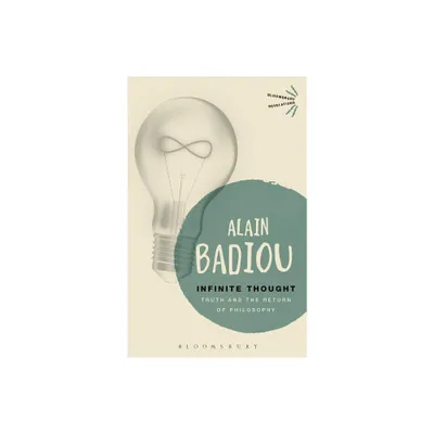 Infinite Thought - (Bloomsbury Revelations) by Alain Badiou (Paperback)