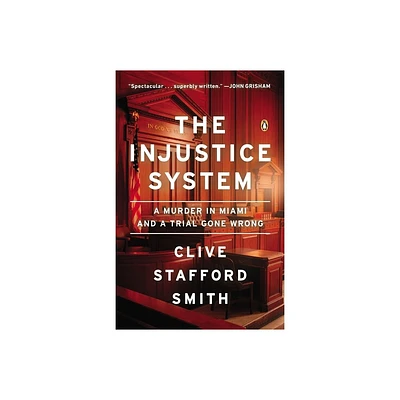 The Injustice System - by Clive Stafford Smith (Paperback)