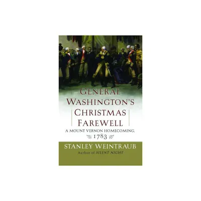 General Washingtons Christmas Farewell - by Stanley Weintraub (Paperback)