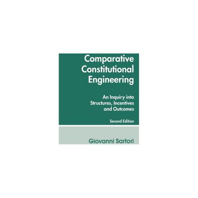 Comparative Constitutional Engineering (Second Edition) - 2nd Edition by Giovanni Sartori (Paperback)