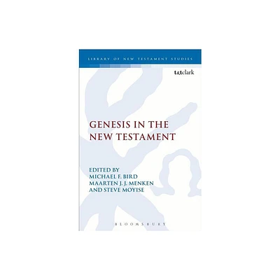 Genesis in the New Testament - (Library of New Testament Studies) by Maarten J J Menken & Chris Keith & Steve Moyise (Paperback)