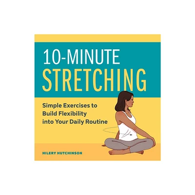 10-Minute Stretching - by Hilery Hutchinson (Paperback)