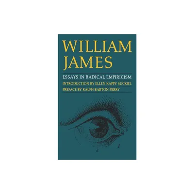 Essays in Radical Empiricism - by William James (Paperback)