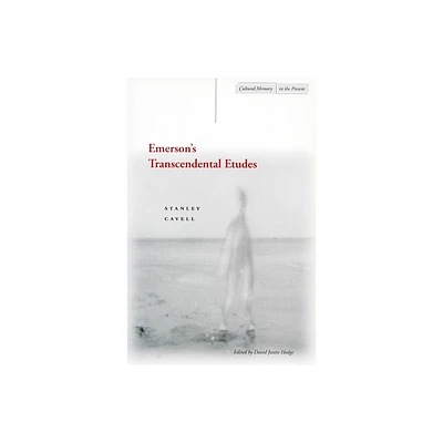 Emersons Transcendental Etudes - (Cultural Memory in the Present) by Stanley Cavell (Paperback)