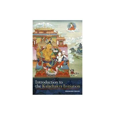 Introduction to the Kalachakra Initiation - by Alexander Berzin (Paperback)