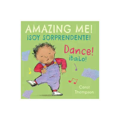 Bailo!/Dance! - (Spanish/English Bilingual Editions) by Carol Thompson (Board Book)