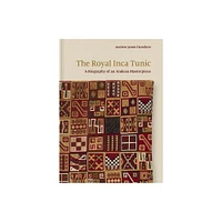 The Royal Inca Tunic - by Andrew James Hamilton (Hardcover)