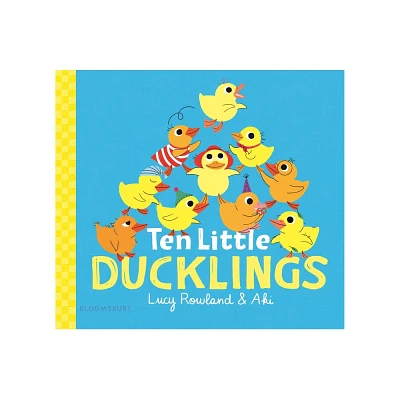 Ten Little Ducklings - by Lucy Rowland (Board Book)