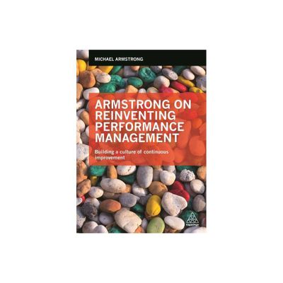 Armstrong on Reinventing Performance Management - by Michael Armstrong (Paperback)