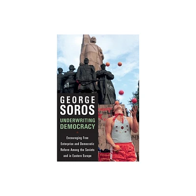 Underwriting Democracy - by George Soros (Paperback)