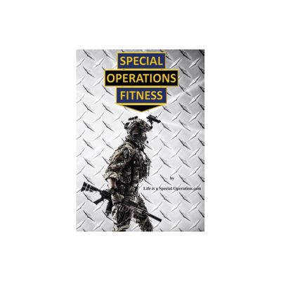 Special Operations Fitness - by Life Is a Special Operation Com (Paperback)