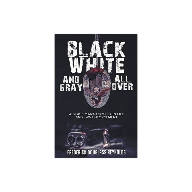 Black, White, and Gray All Over - by Frederick Reynolds (Paperback)