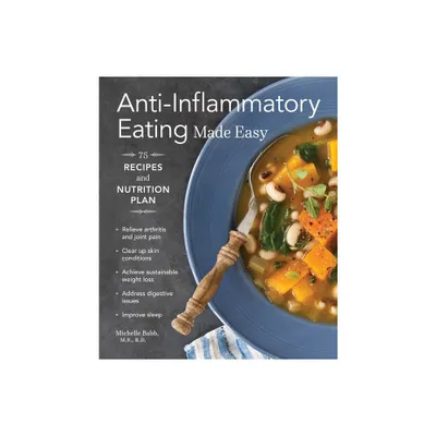 Anti-Inflammatory Eating Made Easy - (Anti-Inflammatory Michelle Babb) by Michelle Babb (Paperback)