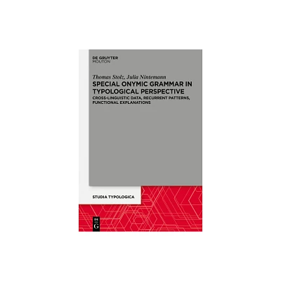 Special Onymic Grammar in Typological Perspective - (Studia Typologica [Sttyp]) by Thomas Stolz & Julia Nintemann (Hardcover)