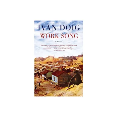 Work Song - (Two Medicine Country) by Ivan Doig (Paperback)