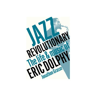 Jazz Revolutionary - by Jonathon Grasse (Paperback)