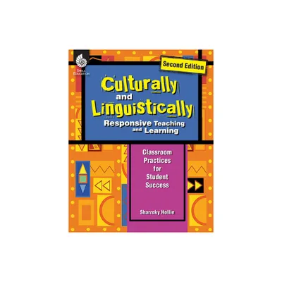 Culturally and Linguistically Responsive Teaching and Learning - 2nd Edition by Sharroky Hollie (Paperback)