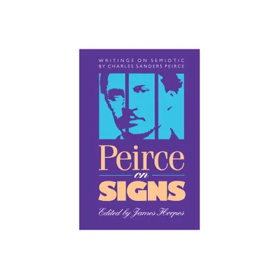 Peirce on Signs - by James Hoopes (Paperback)