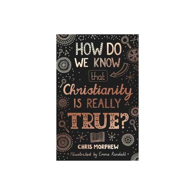 How Do We Know That Christianity Is Really True? - (Big Questions) by Chris Morphew (Paperback)