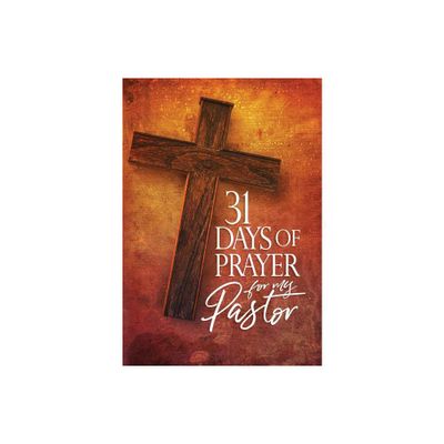 31 Days of Prayer for My Pastor - by The Great Commandment Network (Paperback)