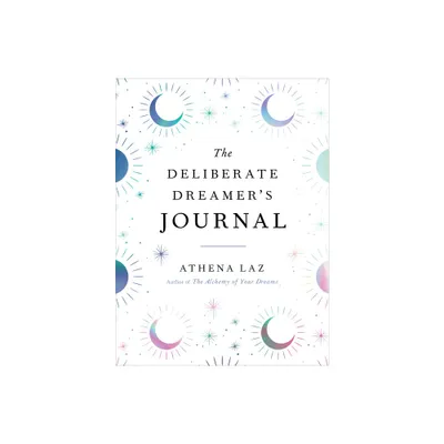 The Deliberate Dreamers Journal - by Athena Laz (Paperback)