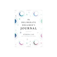 The Deliberate Dreamers Journal - by Athena Laz (Paperback)