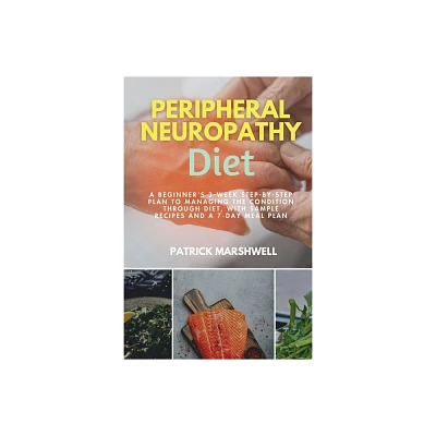 Peripheral Neuropathy Diet - by Patrick Marshwell (Paperback)