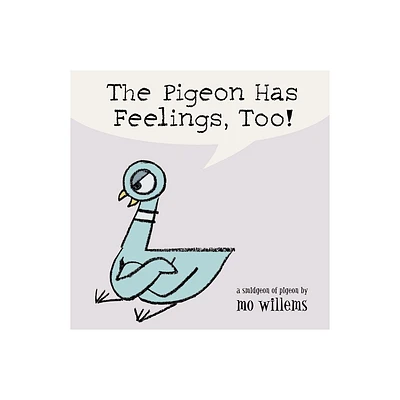 The Pigeon Has Feelings, Too! - by Mo Willems (Board Book)