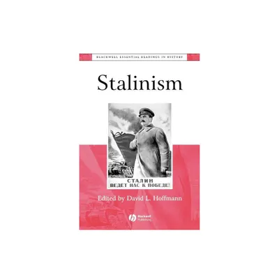 Stalinism - (Blackwell Essential Readings in History) by David Hoffmann (Paperback)