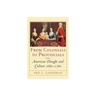 From Colonials to Provincials - (Cornell Paperbacks) by Ned Landsman (Paperback)