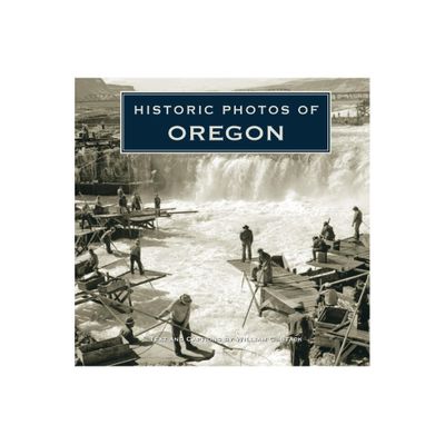 Historic Photos of Oregon - (Hardcover)