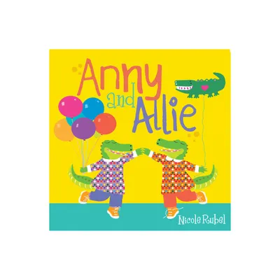 Anny and Allie - by Nicole Rubel (Paperback)