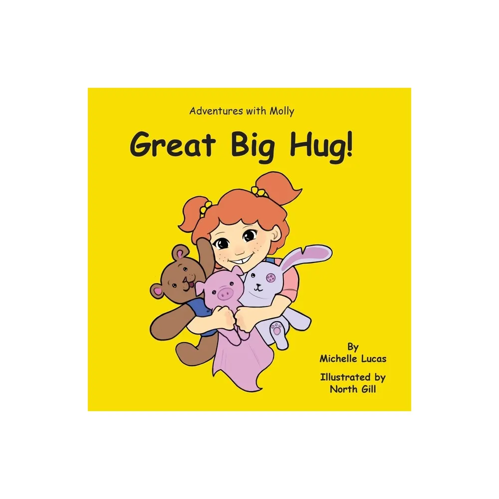 Great Big Hug! - by Michelle Lucas (Paperback)