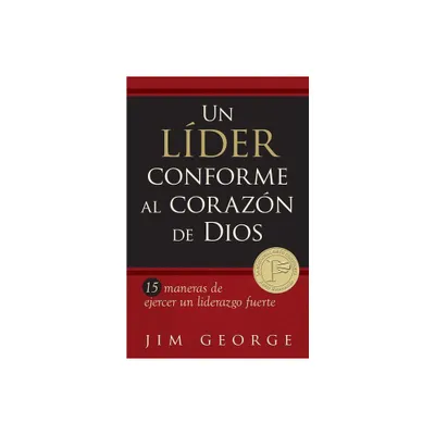 Un Lder Conforme Al Corazn de Dios - by Jim George (Paperback)