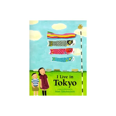 I Live in Tokyo - by Mari Takabayashi (Paperback)