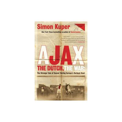 Ajax, the Dutch, the War - by Simon Kuper (Paperback)