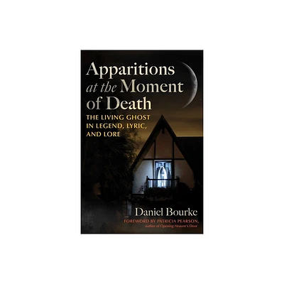 Apparitions at the Moment of Death - by Daniel Bourke (Paperback)