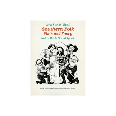 Southern Folk Plain and Fancy - by John Shelton Reed (Paperback)