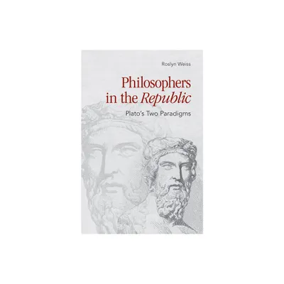 Philosophers in the Republic - by Roslyn Weiss (Hardcover)