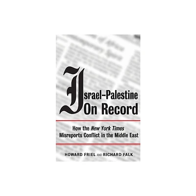 Israel-Palestine on Record - by Richard Falk & Howard Friel (Paperback)