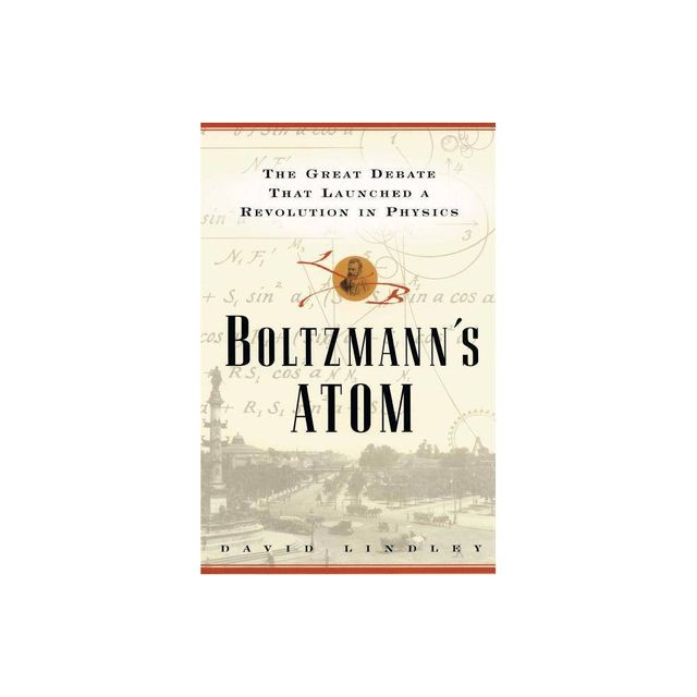 Boltzmanns Atom - by David Lindley (Paperback)