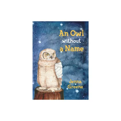 An Owl Without a Name - by Greene Jenna (Paperback)