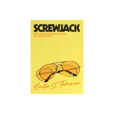 Screwjack - by Hunter S Thompson & Lars Ulrich (Paperback)