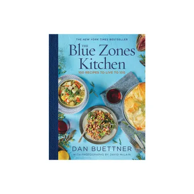 The Blue Zones Kitchen - by Dan Buettner (Hardcover)