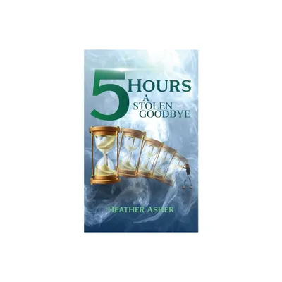 5 Hours - by Heather Asher (Paperback)