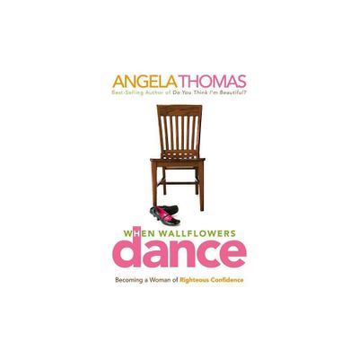 When Wallflowers Dance - by Angela Thomas (Paperback)